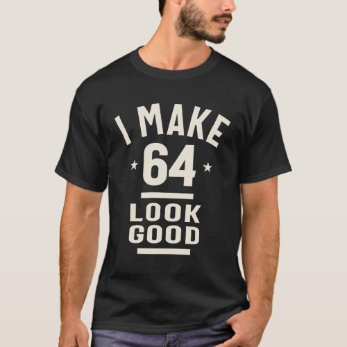 1959 I Make 64 Look Good _ 64th Birthday  T_Shirt