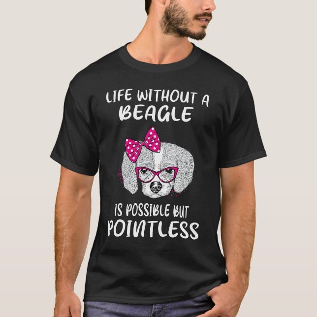 195 Life Without A Beagle T-Shirt (Front)