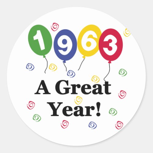 1963 A Great Year Birthday Classic Round Sticker