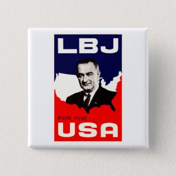 1964 Lbj For The Usa Pinback Button by historicimage at Zazzle
