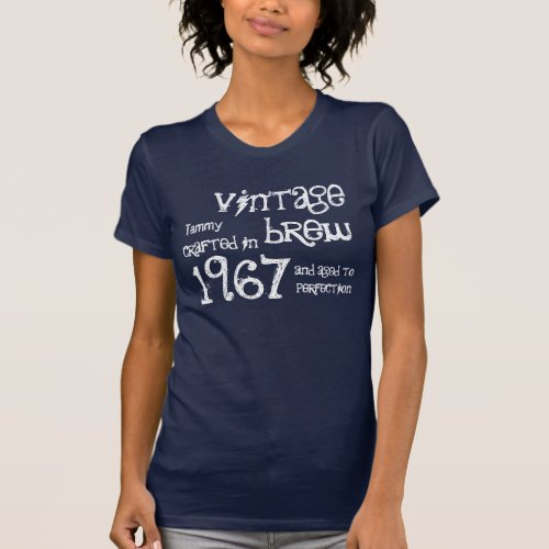 1967 Birthday Year Vintage Brew Custom Name Gift T_Shirt