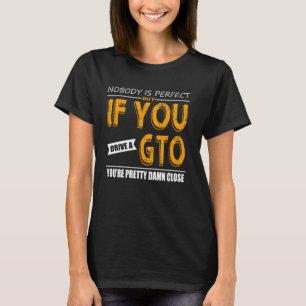 1968 1967 1965 2005 64 70 66 06 69 71 04 GTO Class T-Shirt