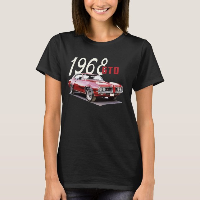 1968 68 GTO Classic Car Old School Muscle Car T-Shirt (Front)
