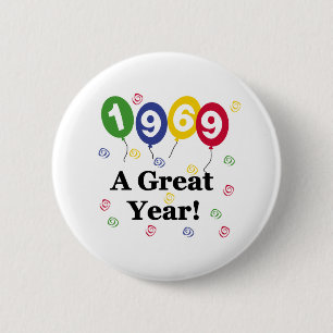 1969 A Great Year Birthday Button