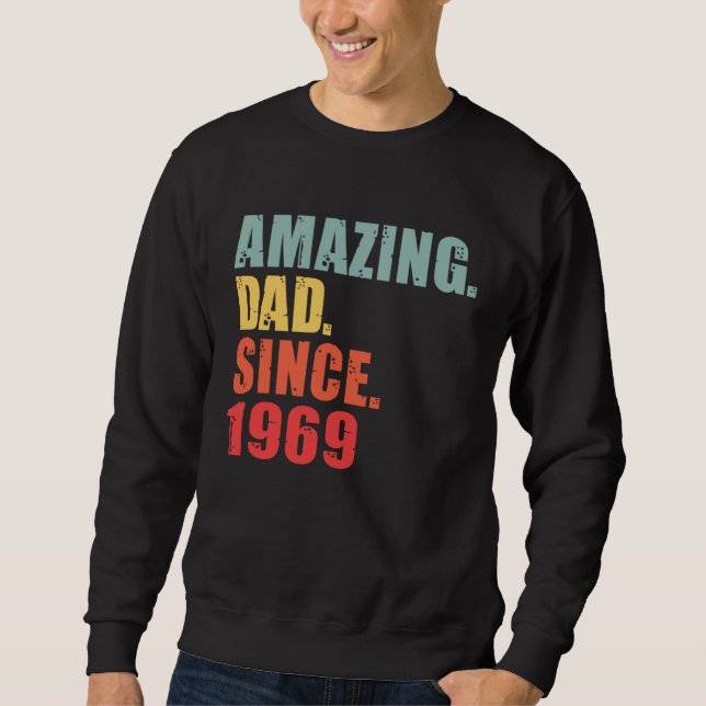 1969 Amazing Dad Since 1969 Sweatshirt (Front)