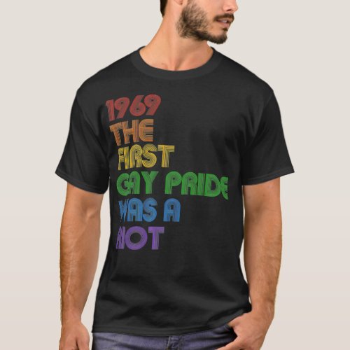 1969 The First Gay Pride Was A Riot Premium T_Shirt