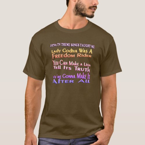1970s TV Theme Songs Taught Me T_Shirt