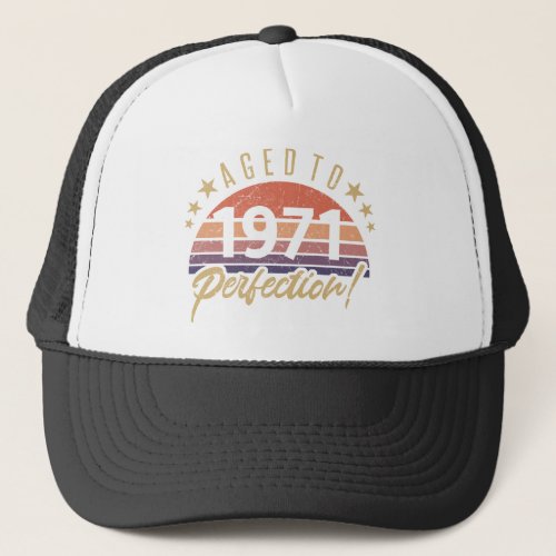 1971 50th Birthday Aged To Perfection Trucker Hat