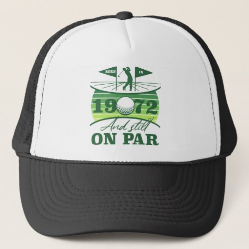1972 70th Birthday Golf Lover Trucker Hat