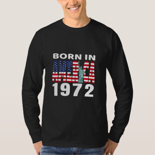 1972 Birthday Born In America Pride American Usa F T_Shirt
