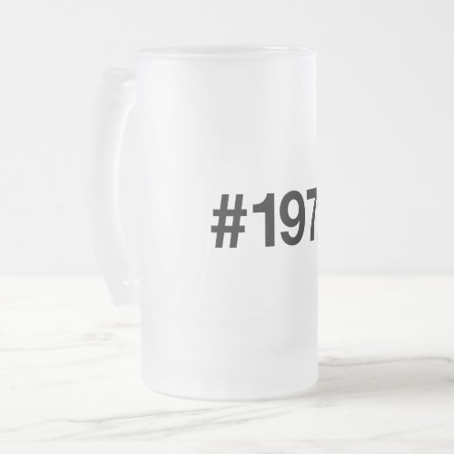 1972 Hashtag 51 Years Birthday Anniversary Frosted Glass Beer Mug