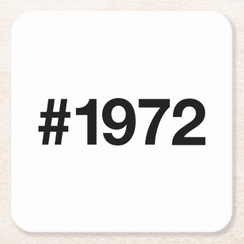 1972 Hashtag 51 Years Birthday Anniversary Square Paper Coaster