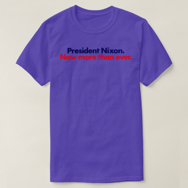 1972 Nixon Now More Than Ever T-Shirt (Design Front)