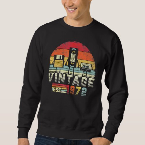 1972  Vintage Birthday   Music Tech Humor Sweatshirt