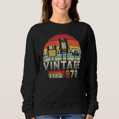 1972  Vintage Birthday   Music Tech Humor Sweatshirt