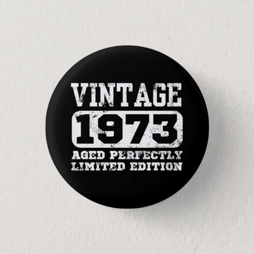 1973 Limited Edition 51st Birthday Button