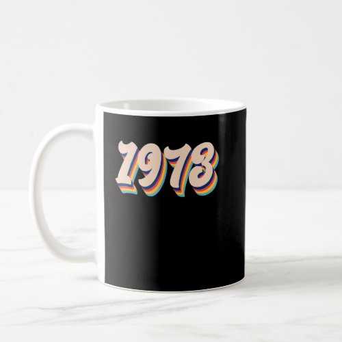 1973 Pro Choice Pro Abortion Roe Feminist Womens  Coffee Mug