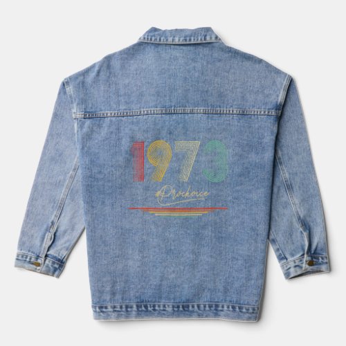 1973 Pro Choice Pro Roe V Abortion Feminist Womens Denim Jacket