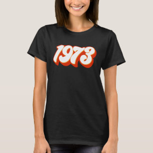 1973 Pro Choice Pro Roe v Feminist Women's Rights T-Shirt