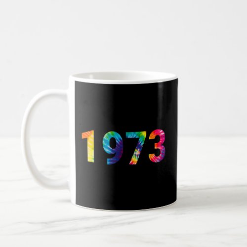1973 Pro Choice Tie Dye Roe Feminist Womens Right Coffee Mug