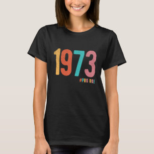 1973 Pro Roe Feminist Women Vintage Feminism T-Shirt