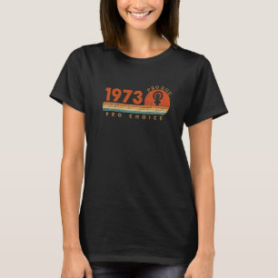 1973 Pro Roe Pro Choice Proroe 1973 Vintage Retro T-Shirt