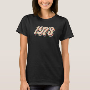 1973 Pros Choices Pros Abortion Roe Feminist Women T-Shirt