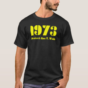 1973 Protect Roe V Wade T-Shirt