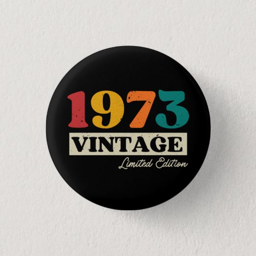 1973 Vintage Limited Edition 51st Birthday Button