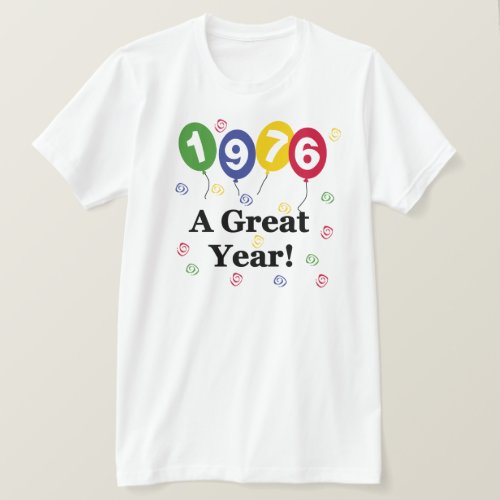 1976 A Great Year Birthday T_Shirt