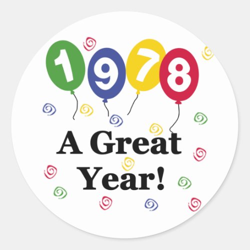 1978 A Great Year Birthday Classic Round Sticker