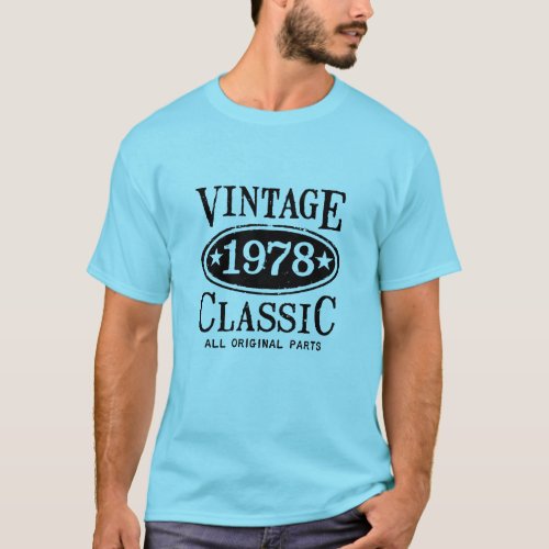 1978 Vintage Classic All original parts birthday T_Shirt