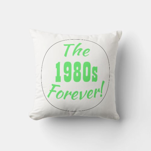 1980s Decade Retro Saying Fun 80s Typography Throw Pillow