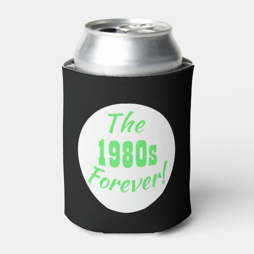 1980s Forever Retro Quote Can Cooler