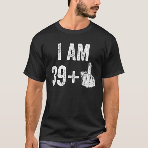 1981 1982 Birthday Men Male Him Fun 40 Funny 40th T_Shirt