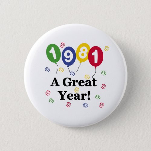 1981 A Great Year Birthday Button