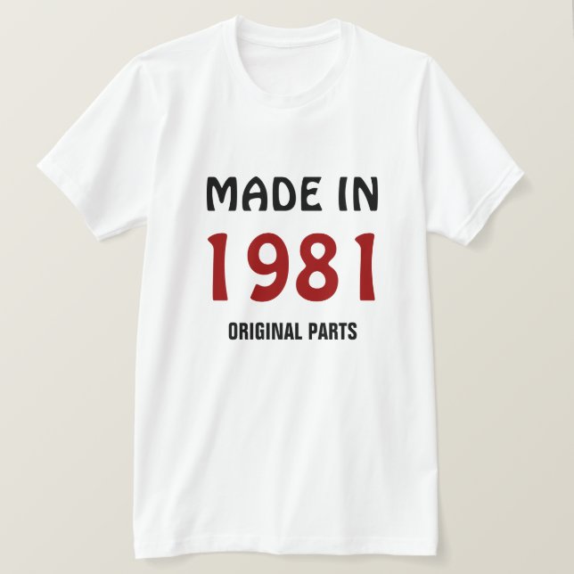 1981, Made in 1981, Original Parts T-Shirt (Design Front)