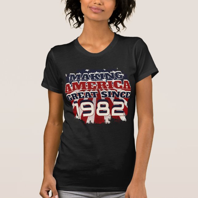 1982 Making America Great Patriotic Born Birthday T-Shirt (Front)