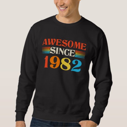 1982  Retro Birthday Awesome Since 1982 Sweatshirt