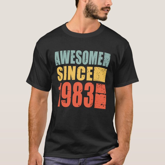 1983 Birthday Awesome Since 1983 T-Shirt (Front)