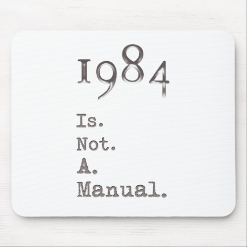 1984 Is Not A Manual Mouse Pad