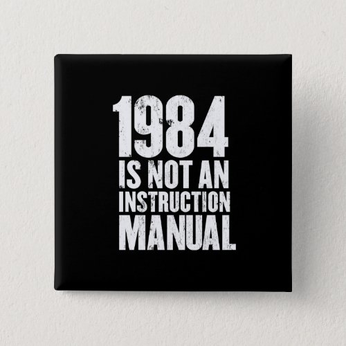 1984 is Not an Instruction Manual Button
