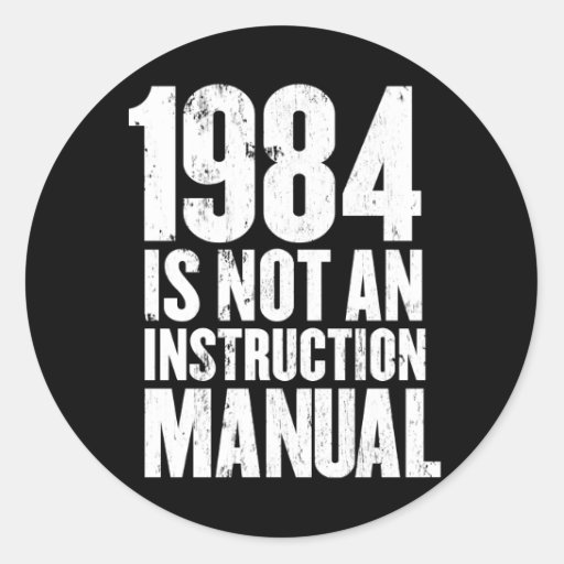 1984 is Not an Instruction Manual Classic Round Sticker | Zazzle