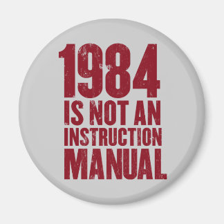 1984 is Not an Instruction Manual Magnet
