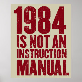 1984 is Not an Instruction Manual Poster