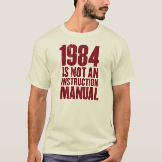 1984 is not an instruction manual T-Shirt