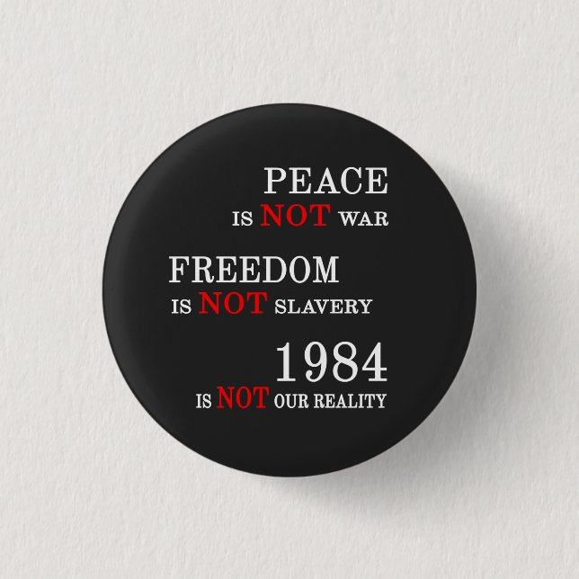 1984 Is Not Our Reality Button (Front)