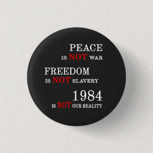 1984 Is Not Our Reality Button