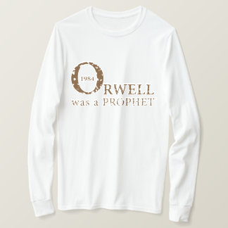 1984 Orwell was a PROPHET for Men, White T-Shirt