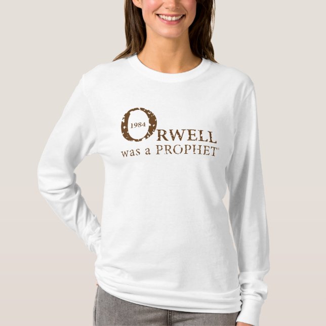 1984 Orwell was a PROPHET for Women, White T-Shirt (Front)